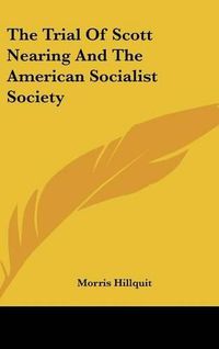 Cover image for The Trial of Scott Nearing and the American Socialist Society