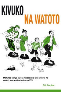 Cover image for Kivuko cha Watoto: Mafunzo jeuzi kwa watoto na walezi walio athirika na VVU