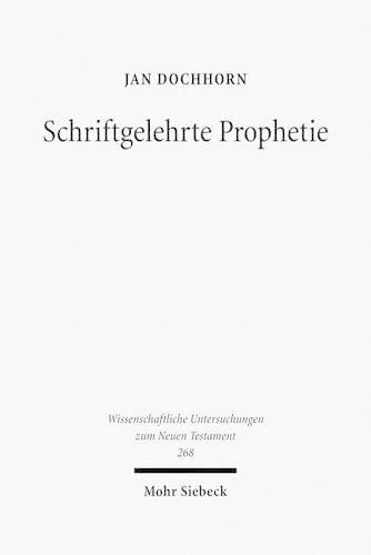 Cover image for Schriftgelehrte Prophetie: Der eschatologische Teufelsfall in Apc Joh 12 und seine Bedeutung fur das Verstandnis der Johannesoffenbarung