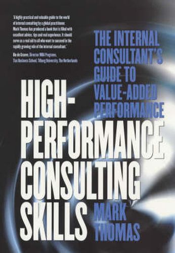 High Performance Consulting Skills: The Internal Business Consultant's Handbook