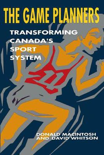 Cover image for The Game Planners: Transforming Canada's Sport System