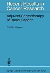 Cover image for Adjuvant Chemotherapy of Breast Cancer: Papers Presented at the 2nd International Conference on Adjuvant Chemotherapy of Breast Cancer, Kantonsspital St. Gallen, Switzerland, March 1 - 3, 1984