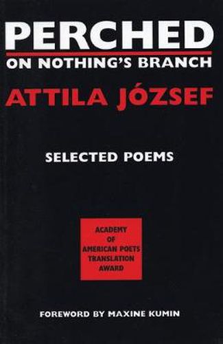 Cover image for Perched on Nothing's Branch: Selected Poems of Attila Jozsef