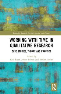 Cover image for Working with Time in Qualitative Research: Case Studies, Theory and Practice