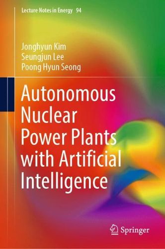 Cover image for Autonomous Nuclear Power Plants with Artificial Intelligence