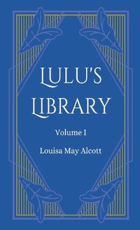 Cover image for Lulu's Library, Volume 1