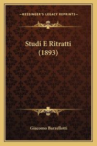 Cover image for Studi E Ritratti (1893) Studi E Ritratti (1893)