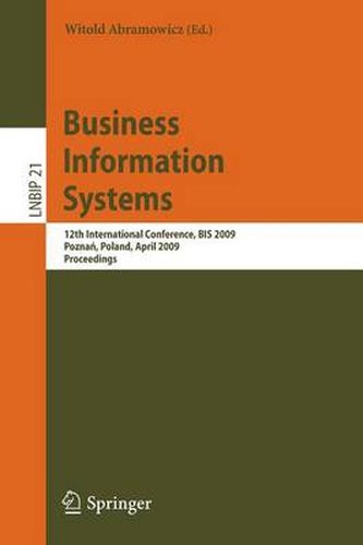 Cover image for Business Information Systems: 12th International Conference, BIS 2009, Poznan, Poland, April 27-29, 2009, Proceedings