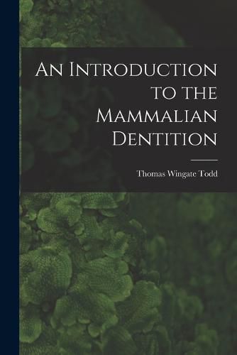 Cover image for An Introduction to the Mammalian Dentition