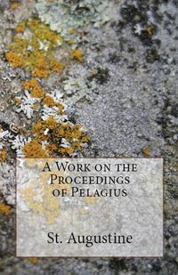 Cover image for A Work on the Proceedings of Pelagius