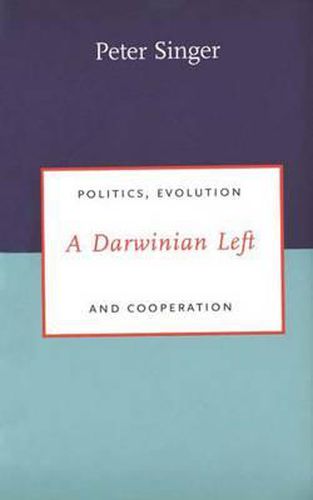 A Darwinian Left: Politics, Evolution and Cooperation