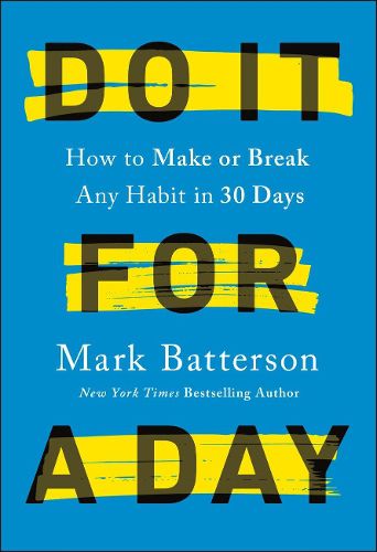 Cover image for Do it for a Day: How to Break or Build Any Habit in 40 Days