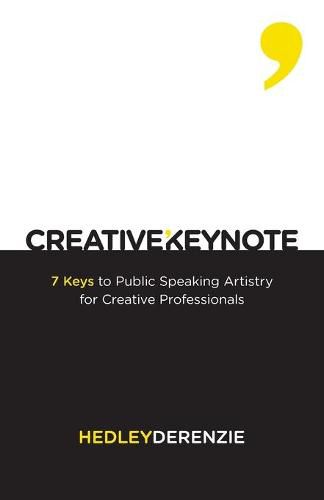 Cover image for Creative Keynote: 7 Keys to Public Speaking Artistry for Creative Professionals