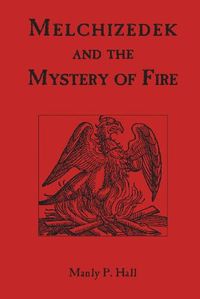 Cover image for Melchizedek and the Mystery of Fire