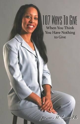 Cover image for 107 Ways To Give When You Think You Have Nothing To Give