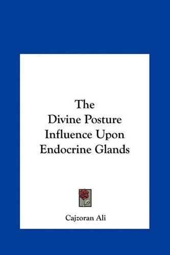 Cover image for The Divine Posture Influence Upon Endocrine Glands