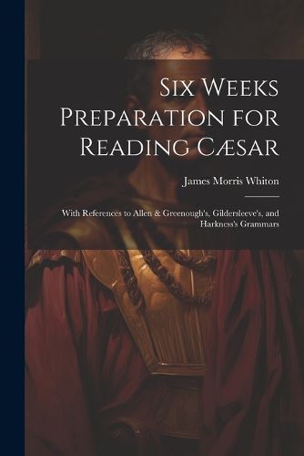 Six Weeks Preparation for Reading Caesar