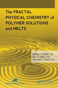 Cover image for The Fractal Physical Chemistry of Polymer Solutions and Melts