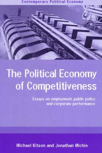 Cover image for The Political Economy of Competitiveness: Corporate Performance and Public Policy