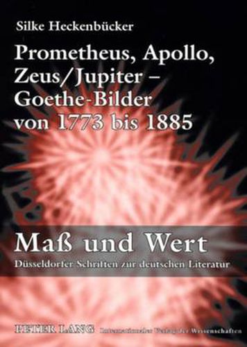 Cover image for Prometheus, Apollo, Zeus/Jupiter - Goethe-Bilder Von 1773 Bis 1885