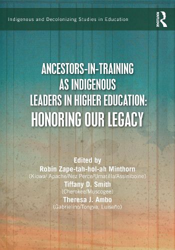 Cover image for Ancestors-in-Training as Indigenous Leaders in Higher Education