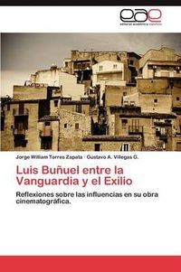 Cover image for Luis Bunuel Entre La Vanguardia y El Exilio