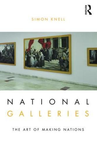 Cover image for National Galleries: The art of making nations