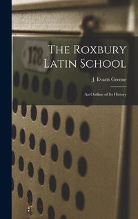 Cover image for The Roxbury Latin School