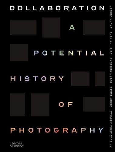 Cover image for Collaboration: A Potential History of Photography