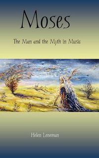 Cover image for Moses: The Man and the Myth in Music