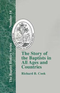 Cover image for The Story of the Baptists: In All Ages and Countries