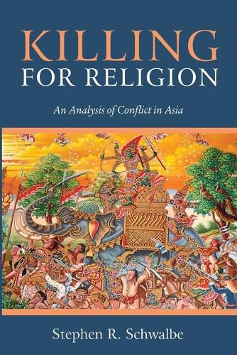 Cover image for Killing for Religion: An Analysis of Conflict in Asia