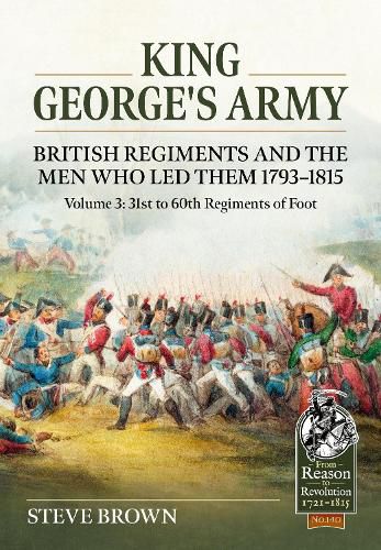 Cover image for King George's Army, British Regiments and the Men Who Led Them Volume 3