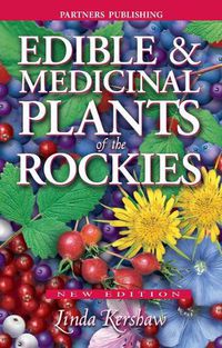 Cover image for Edible and Medicinal Plants of the Rockies