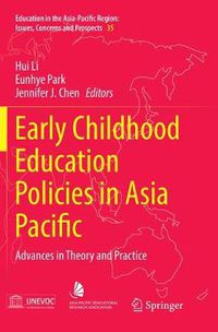 Cover image for Early Childhood Education Policies in Asia Pacific: Advances in Theory and Practice