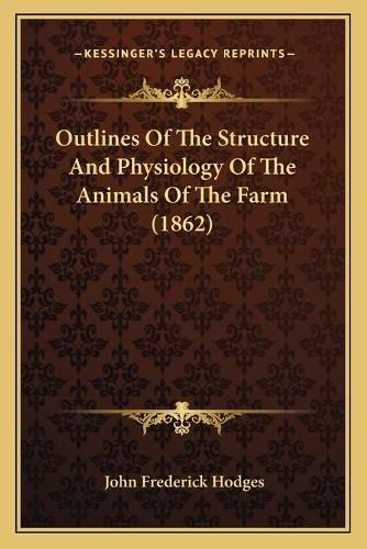 Outlines of the Structure and Physiology of the Animals of the Farm (1862)