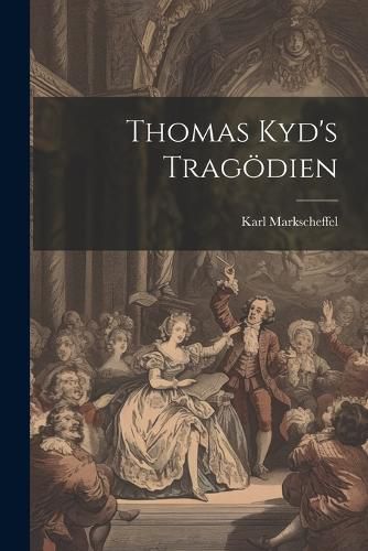 Thomas Kyd's Tragoedien