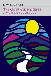 Cover image for The Giver and His Gifts; Or, the Holy Spirit and His Work