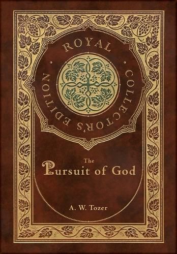 The Pursuit of God (Royal Collector's Edition) (Case Laminate Hardcover with Jacket)