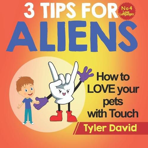 How to LOVE your pets with Touch: 3 Tips for Aliens