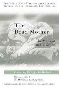 Cover image for The Dead Mother: The Work of Andre Green