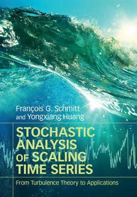 Cover image for Stochastic Analysis of Scaling Time Series: From Turbulence Theory to Applications