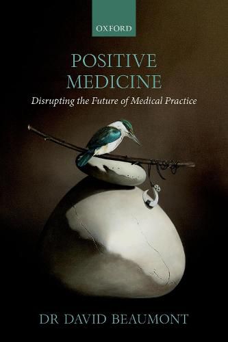 Cover image for Positive Medicine: Disrupting the Future of Medical Practice