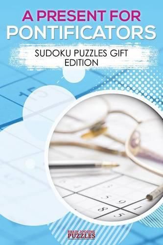 Cover image for A Present for Pontificators - Sudoku Puzzles Gift Edition