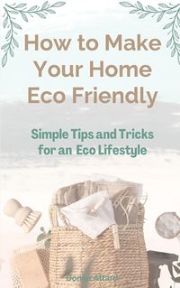 Cover image for How to Make Your Home Healthy & Eco Friendly