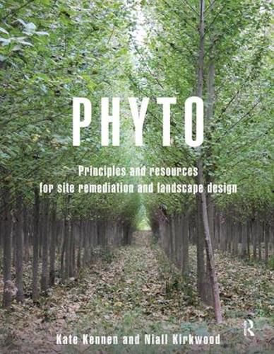 Cover image for Phyto: Principles and Resources for Site Remediation and Landscape Design