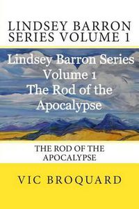 Cover image for Lindsey Barron Series Volume 1 the Rod of the Apocalypse