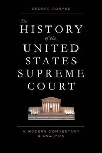 Cover image for The History of the United States Supreme Court: A Modern Commentary and Analysis