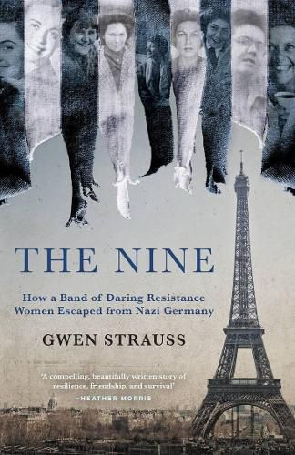 Cover image for The Nine: How a Band of Daring Resistance Women Escaped from Nazi Germany - The Powerful True Story