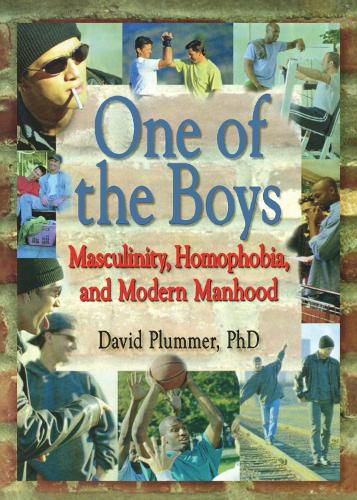 Cover image for One of the Boys: Masculinity, Homophobia, and Modern Manhood